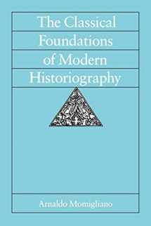 9780520078703-0520078705-The Classical Foundations of Modern Historiography (Sather Classical Lectures) (Volume 54)