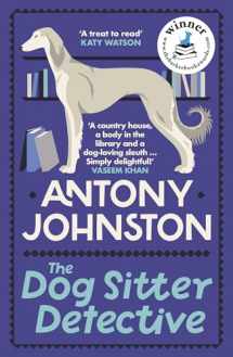 9780749030056-0749030054-The Dog Sitter Detective: The tail-wagging cosy crime series, 'Simply delightful!' - Vaseem Khan