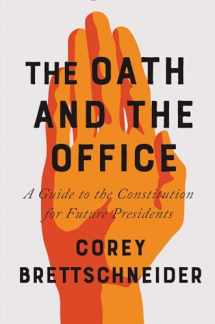 9780393652123-0393652122-The Oath and the Office: A Guide to the Constitution for Future Presidents