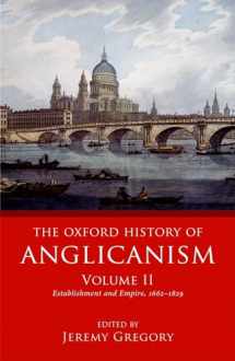 9780199644636-0199644632-The Oxford History of Anglicanism, Volume II: Establishment and Empire, 1662 -1829
