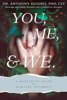 9781462120963-1462120962-You, Me, and We: A Practical Guide to Marital Intimacy