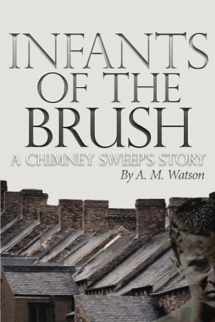 9780999512227-0999512226-Infants of the Brush: A Chimney Sweep's Story