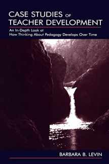9780805841985-0805841989-Case Studies of Teacher Development: An In-Depth Look at How Thinking About Pedagogy Develops Over Time