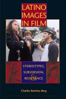 9780292709072-0292709072-Latino Images in Film: Stereotypes, Subversion, and Resistance (Texas Film and Media Studies Series)