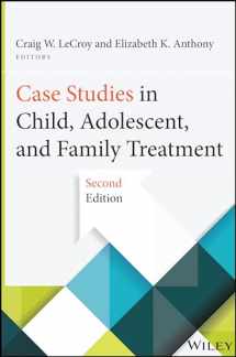 9781118128350-1118128354-Case Studies in Child, Adolescent, and Family Treatment