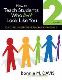 9781452257914-1452257914-How to Teach Students Who Don't Look Like You: Culturally Responsive Teaching Strategies