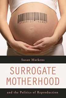 9780520252042-0520252047-Surrogate Motherhood and the Politics of Reproduction