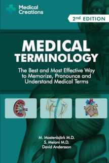 9781519066626-1519066627-Medical Terminology: The Best and Most Effective Way to Memorize, Pronounce and Understand Medical Terms: Second Edition