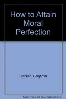 9780913559437-0913559431-How to Attain Moral Perfection