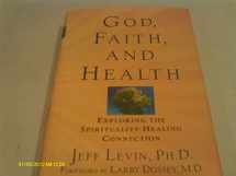 9780471355038-0471355038-God, Faith, and Health: Exploring the Spirituality-Healing Connection