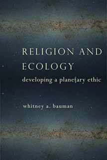 9780231163422-0231163428-Religion and Ecology: Developing a Planetary Ethic