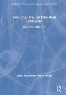 9780367548575-0367548577-Teaching Physical Education Creatively (Learning to Teach in the Primary School Series)