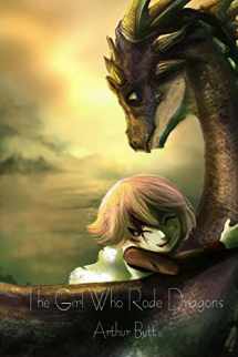 9781625262509-1625262507-The Girl Who Rode Dragons (Dragon Tales)