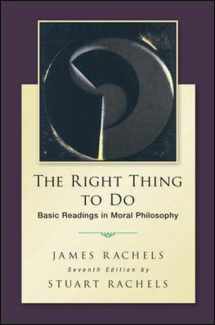 9780078119088-0078119081-The Right Thing To Do: Basic Readings in Moral Philosophy