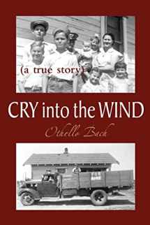9781522890522-1522890521-Cry Into the Wind: A True Story