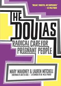 9781558619418-1558619410-The Doulas: Radical Care for Pregnant People