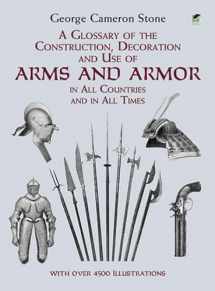 9780486407265-0486407268-A Glossary of the Construction, Decoration and Use of Arms and Armor: in All Countries and in All Times (Dover Military History, Weapons, Armor)