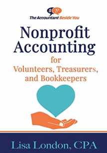9781945561153-1945561157-Nonprofit Accounting for Volunteers, Treasurers, and Bookkeepers (The Accountant Beside You)
