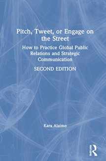 9780367188511-0367188511-Pitch, Tweet, or Engage on the Street: How to Practice Global Public Relations and Strategic Communication