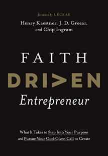 9781496457233-1496457234-Faith Driven Entrepreneur: What It Takes to Step Into Your Purpose and Pursue Your God-Given Call to Create