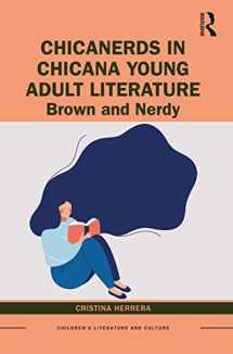 9780367860219-036786021X-ChicaNerds in Chicana Young Adult Literature: Brown and Nerdy (Children's Literature and Culture)