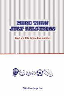 9780896729087-0896729087-More Than Just Peloteros: Sport and U.S. Latino Communities (Sport in the American West)
