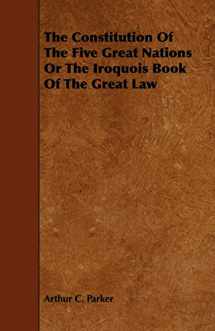 9781443784931-1443784931-The Constitution Of The Five Great Nations Or The Iroquois Book Of The Great Law