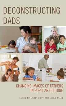 9781498516051-149851605X-Deconstructing Dads: Changing Images of Fathers in Popular Culture