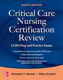 9781260470222-1260470229-Critical Care Nursing Certification Review: CCRN Prep and Practice Exams, Eighth Edition