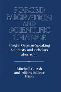 9780521522786-0521522781-Forced Migration and Scientific Change: Emigré German-Speaking Scientists and Scholars after 1933 (Publications of the German Historical Institute)