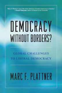9780742559264-0742559262-Democracy Without Borders?: Global Challenges to Liberal Democracy