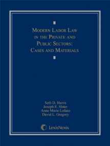 9781422429037-1422429032-Modern Labor Law in the Private and Public Sectors: Cases and Materials