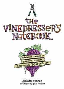 9781426773839-1426773838-The Vinedresser's Notebook: Spiritual Lessons in Pruning, Waiting, Harvesting & Abundance