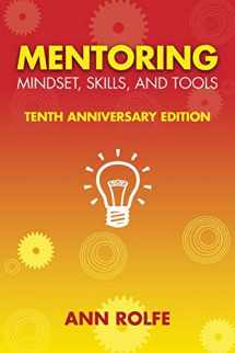 9780987276551-0987276557-Mentoring Mindset, Skills, and Tools 10th Anniversary Edition: Everything You Need to Know and Do to Make Mentoring Work!