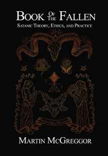 9780359449736-0359449735-Book of the Fallen: Satanic Theory, Ethics, and Practice