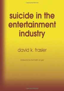 9780786423330-0786423331-Suicide in the Entertainment Industry: An Encyclopedia of 840 Twentieth Century Cases