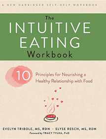 9781635618723-163561872X-The Intuitive Eating Workbook: Ten Principles for Nourishing a Healthy Relationship with Food (A New Harbinger Self-Help Workbook)
