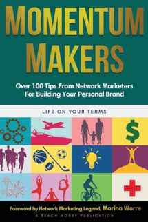 9781628658187-1628658185-Momentum Makers: Over 100 Tips From Network Marketers For Building Your Personal Brand