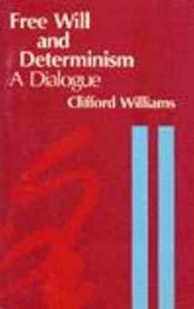 9780915144785-0915144786-Free Will and Determinism (Hackett Philosophical Dialogues)