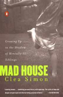 9780140274349-0140274340-Mad House: Growing Up in the Shadow of Mentally Ill Siblings