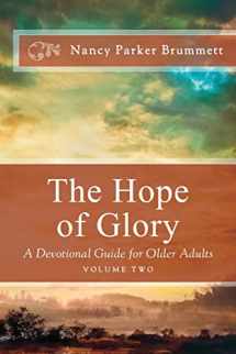 9781645263708-1645263703-The Hope of Glory (Volume Two): A Devotional Guide for Older Adults