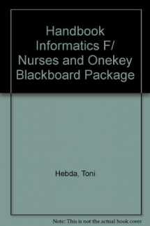 9780131640085-0131640089-Handbook Informatics f/ Nurses and OneKey Blackboard Package