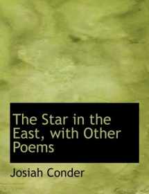 9780554592404-0554592401-The Star in the East, With Other Poems