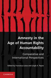 9781107617339-1107617332-Amnesty in the Age of Human Rights Accountability: Comparative and International Perspectives