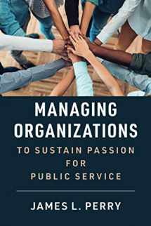 9781108824132-1108824137-Managing Organizations to Sustain Passion for Public Service