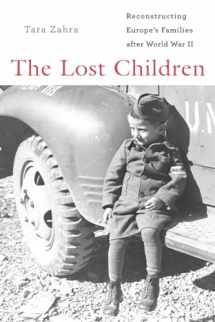 9780674425064-0674425065-The Lost Children: Reconstructing Europe’s Families after World War II