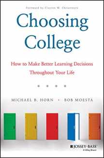 9781119570110-1119570115-Choosing College: How to Make Better Learning Decisions Throughout Your Life