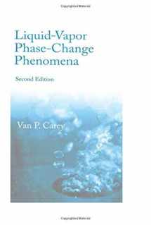 9781591690351-1591690358-Liquid Vapor Phase Change Phenomena: An Introduction to the Thermophysics of Vaporization and Condensation Processes in Heat Transfer Equipment, Second Edition
