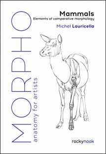 9781681989976-1681989972-Morpho: Mammals: Elements of Comparative Morphology (Morpho: Anatomy for Artists, 9)