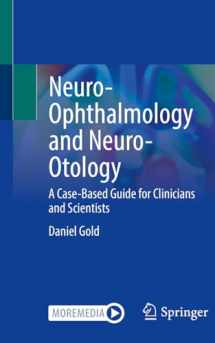 9783030768744-3030768740-Neuro-Ophthalmology and Neuro-Otology: A Case-Based Guide for Clinicians and Scientists